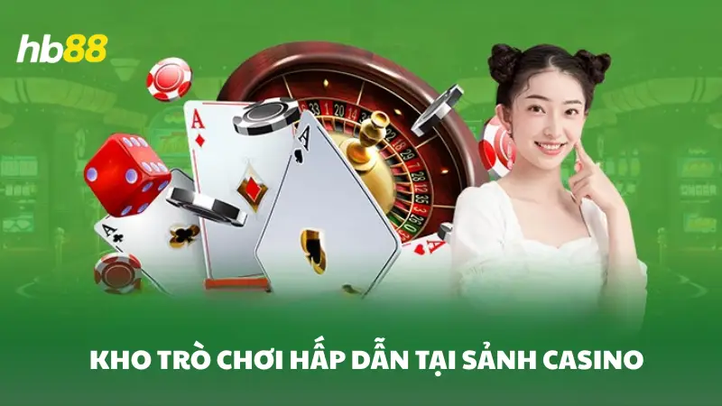 casino HB88 Kho trò chơi các cược đa dạng tại sảnh casino