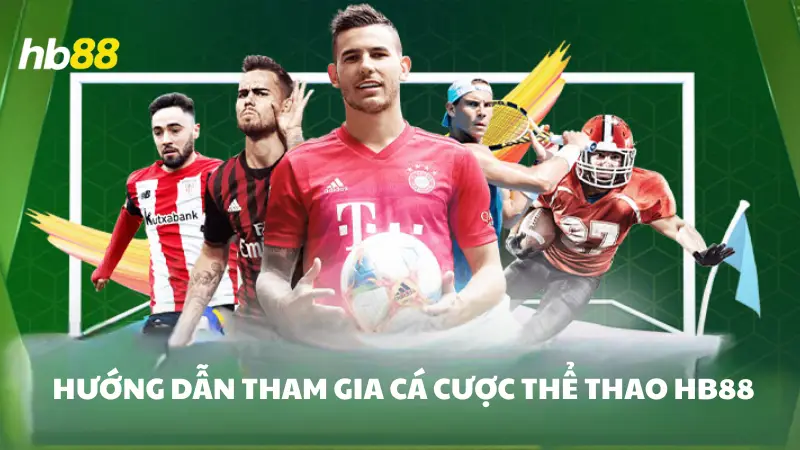 thể thao HB88 Hướng dẫn tham gia cá cược thể thao