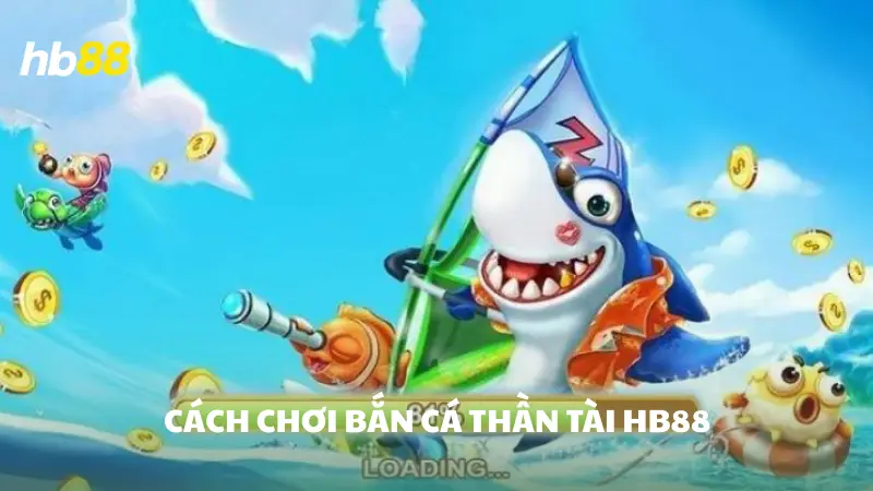 bắn cá Thần Tài HB88 Giới thiệu game bắn cá Thần Tài HB88