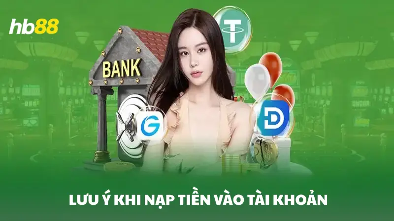 nạp tiền HB88 Lưu ý quan trọng khi thực hiện nạp tiền