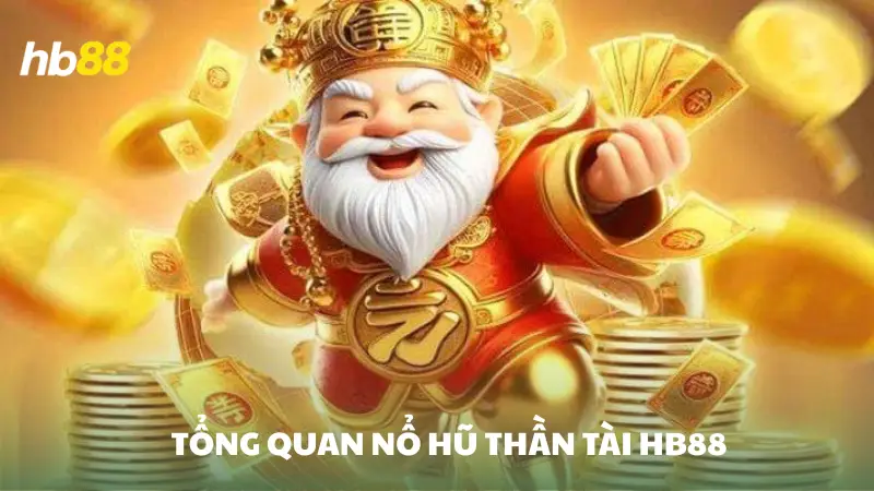 nổ hũ thần tài HB88 Tổng quan nổ hũ thần tài HB88