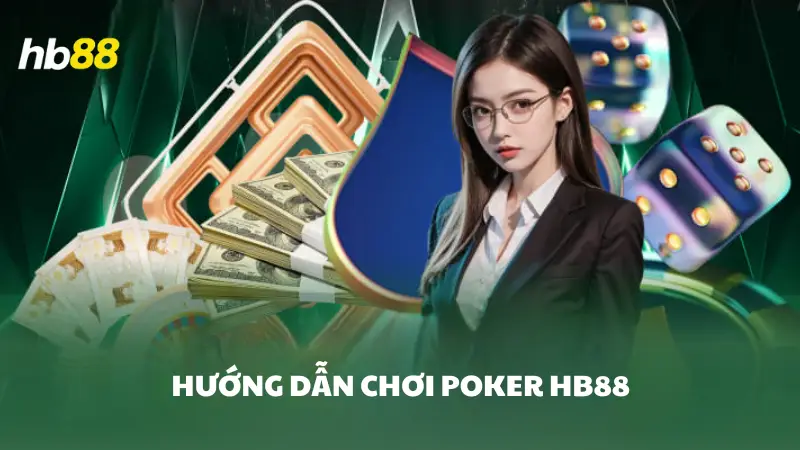 poker HB88 Hướng dẫn tham gia chơi poker cho người mới