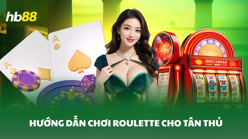 roulette HB88 Hướng dẫn chơi roulette HB88 đơn giản cho người mới