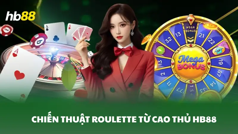 roulette HB88 Chiến thuật chơi roulette từ cao thủ