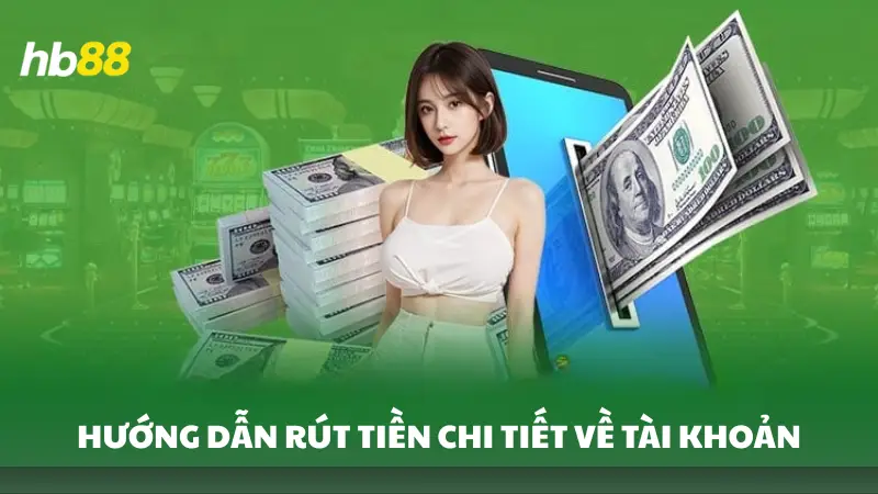 rút tiền HB88 Hướng dẫn chi tiết rút tiền về tài khoản
